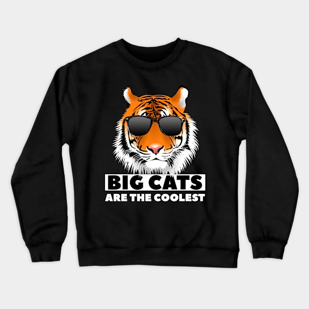 Big Cats Are The Coolest - Tiger Wearing Shades - Big Cat Crewneck Sweatshirt by ChristianShirtsStudios